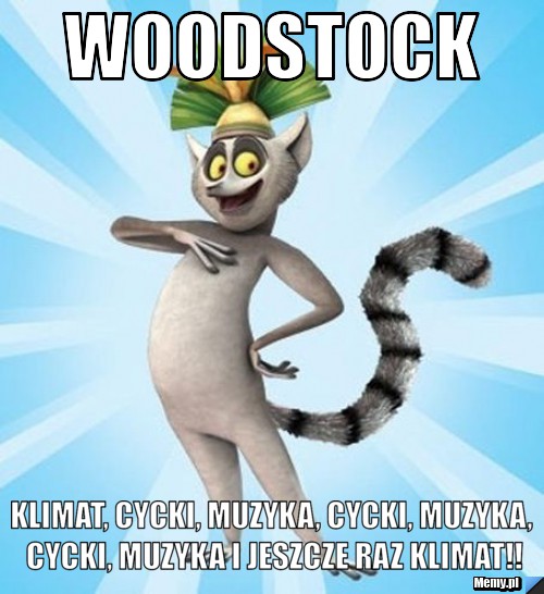 WOODSTOCK klimat, cycki, muzyka, cycki, muzyka, cycki, muzyka i jeszcze raz klimat!!