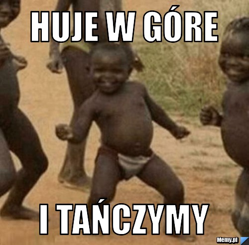Huje w góre i tańczymy