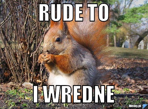 Rude to  i wredne 
