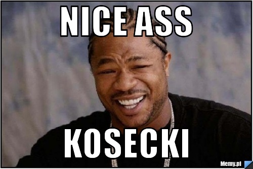 Nice ass kosecki