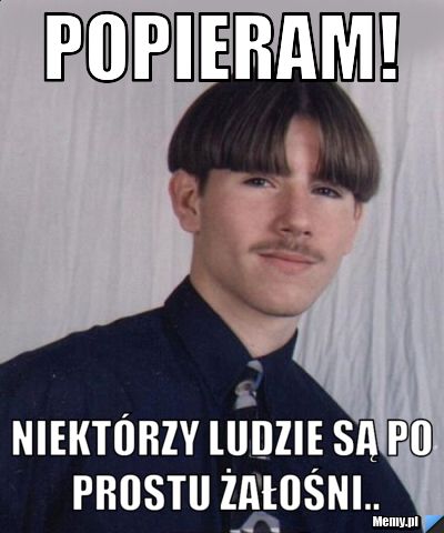 Popieram! niektórzy ludzie są po prostu żałośni..