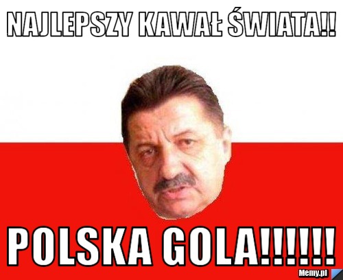 Najlepszy kawał świata!! POLSKA GOLA!!!!!!