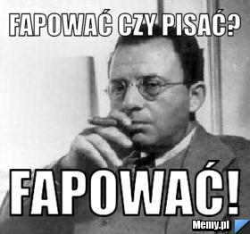 Fapować czy pisać? Fapować!