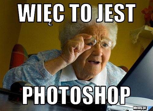 Więc to jest Photoshop