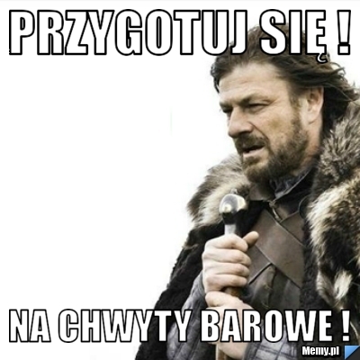 Przygotuj się ! Na chwyty Barowe ! 