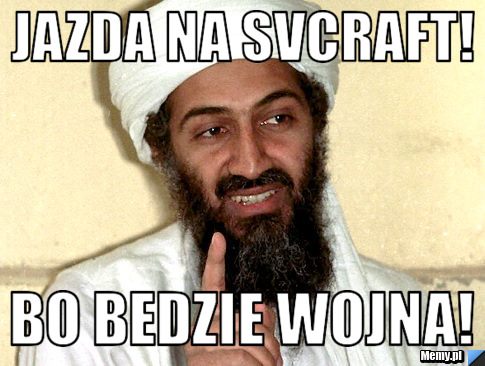 Jazda na SvCraft!  BO BEDZIE WOJNA!