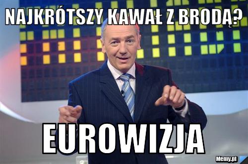 Najkrótszy kawał z brodą? EUROWIZJA