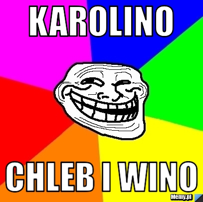 Karolino chleb i wino 