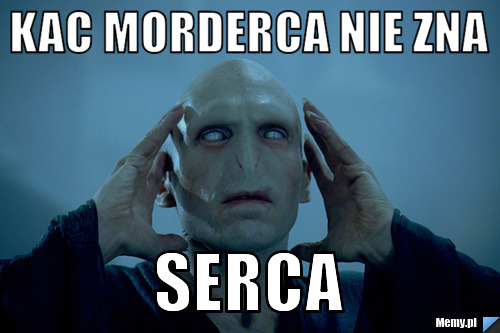 Kac morderca nie zna serca