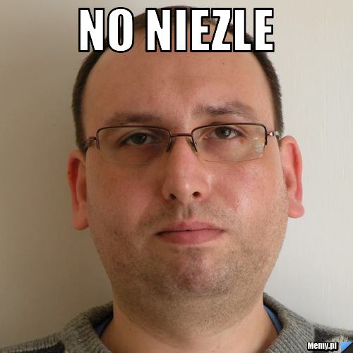 No niezle 