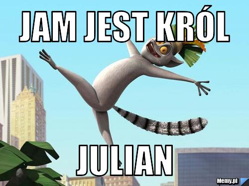 Jam jest Król Julian