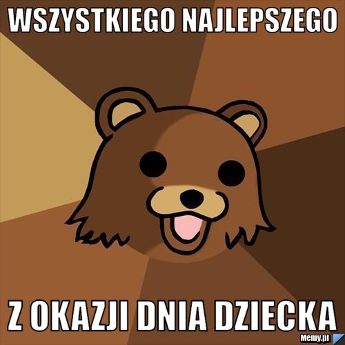 WSZYSTKIEGO NAJLEPSZEGO Z OKAZJI DNIA DZIECKA