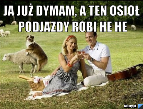 Ja już dymam, a ten osioł podjazdy robi he he 