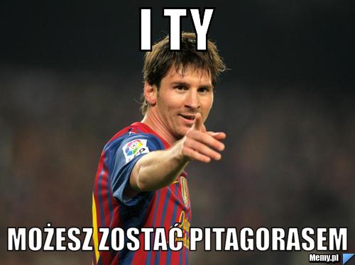 I ty możesz zostać pitagorasem