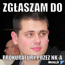 Zgłaszam do prokuratury przez nk-a