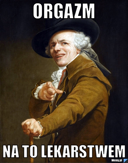 Orgazm na to lekarstwem 