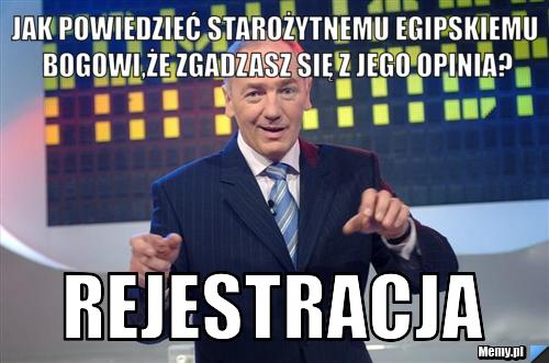 Jak powiedzieć starożytnemu egipskiemu bogowi,że zgadzasz się z jego opinia? Rejestracja