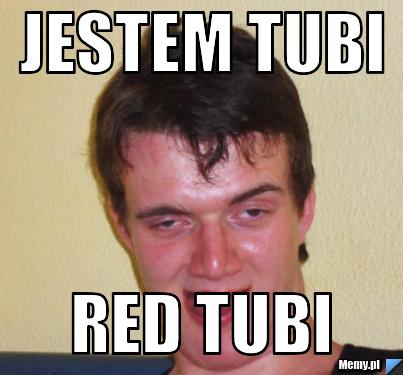 Jestem tubi red tubi