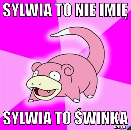 Sylwia to nie imię Sylwia to świnka