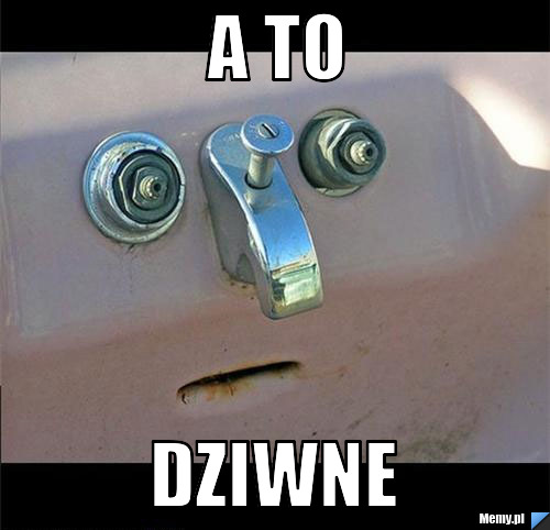 A to  dziwne