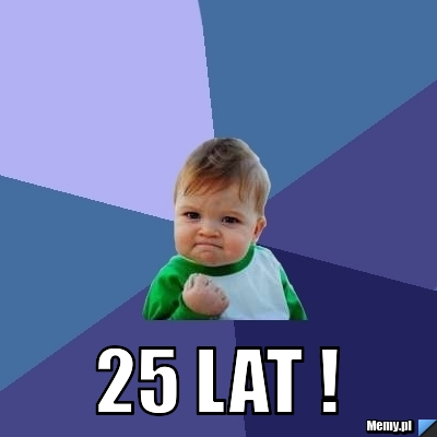  25 lat !
