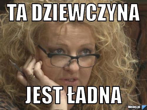 Ta dziewczyna jest ładna