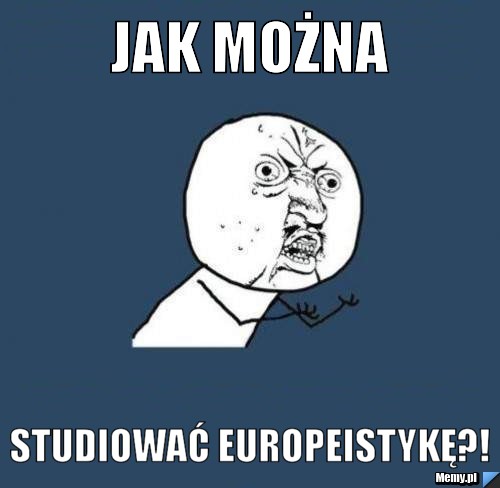 Jak można studiować europeistykę?!
