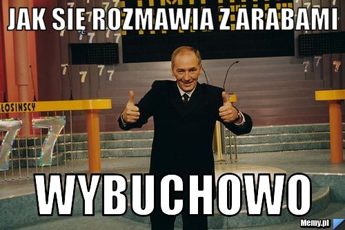 Jak się rozmawia z arabami wybuchowo