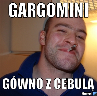 Gargomini Gówno z cebulą
