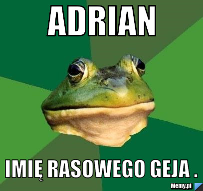 Adrian Imię rasowego geja .