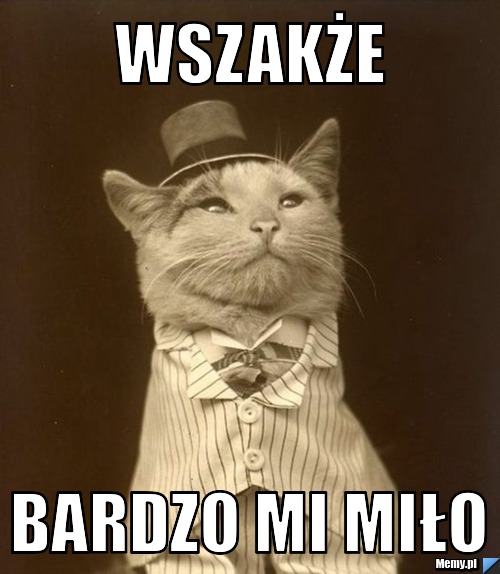Wszakże bardzo mi miło