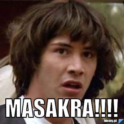  masakra!!!!