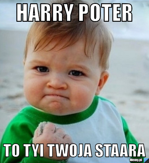 Harry poter  to tyi twoja staara