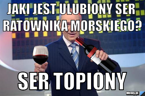 Jaki jest ulubiony ser ratownika morskiego? Ser topiony