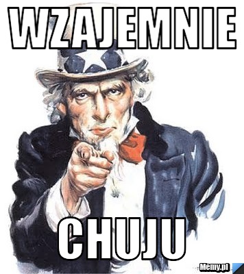 Wzajemnie  CHUJU 