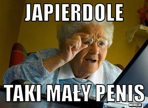 Japierdole taki mały penis