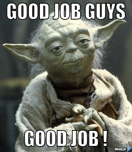 Good job guys good job !