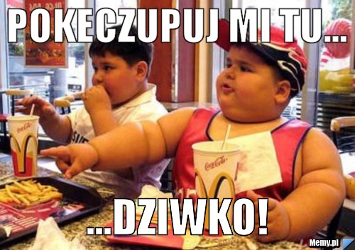 Pokeczupuj mi tu... ...Dziwko!