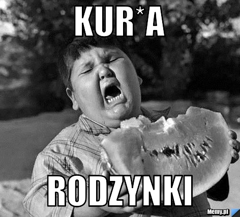 Kur*a Rodzynki