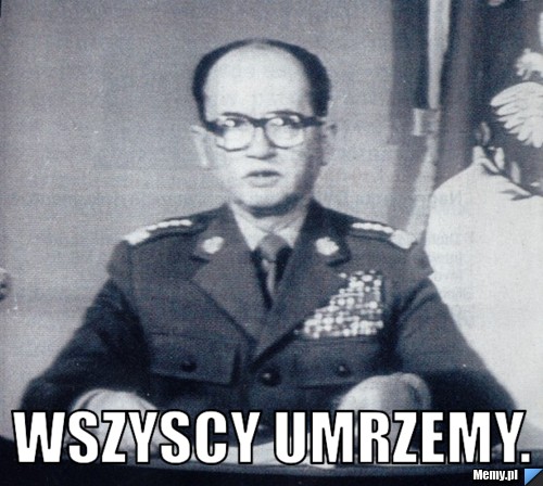  Wszyscy umrzemy.