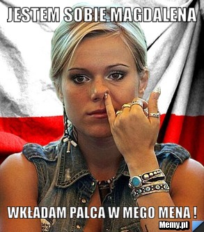 Jestem sobie Magdalena wkładam palca w mego Mena !