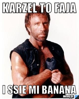 Karzel to faja i ssie mi banana