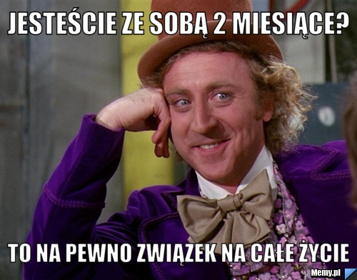 Jesteście ze sobą 2 miesiące? To na pewno związek na całe życie