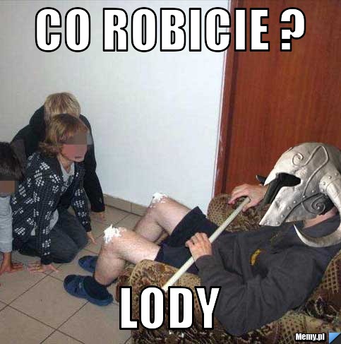 Co robicie ? lody 