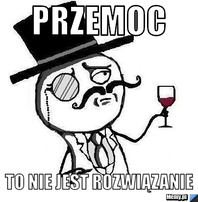 PRZEMOC TO NIE JEST ROZWIĄZANIE