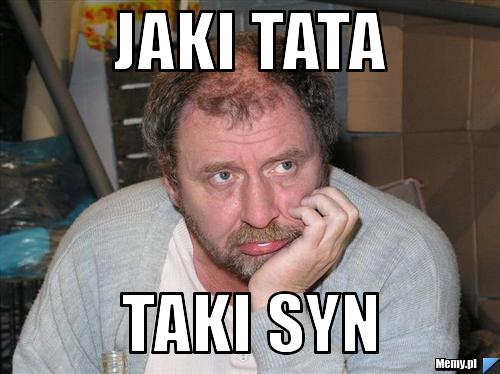 Jaki tata taki syn
