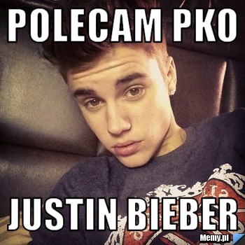 Polecam PKO Justin Bieber