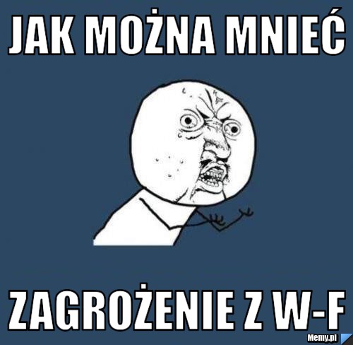 Jak można mnieć zagrożenie z w-f