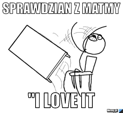 Sprawdzian z matmy "I love it 
