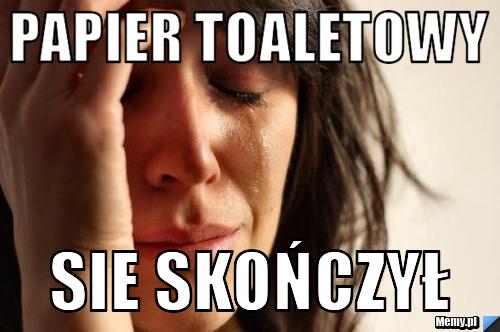 Papier toaletowy sie skończył